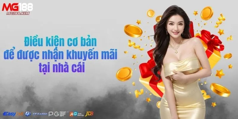 dieu-kien-co-ban-de-duoc-nhan-khuyen-mai-tai-nha-cai