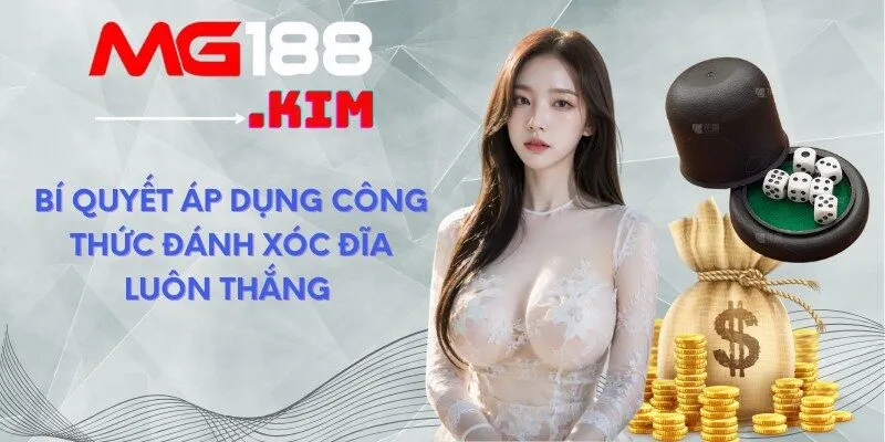 Bí quyết áp dụng công thức đánh xóc đĩa luôn thắng 