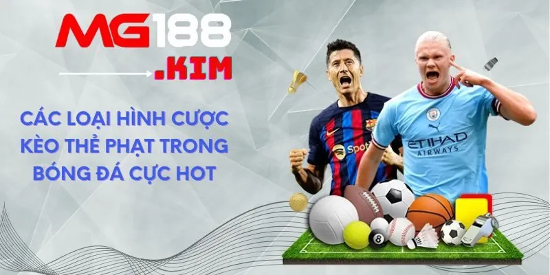 cac-loai-hinh-cuoc-keo-the-phat-trong-bong-da-cuc-hot